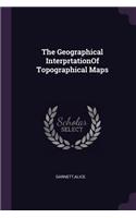 The Geographical InterprtationOf Topographical Maps