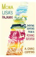 Mona Lisa's Pajamas: Diverting Dispatches from a Roving Reporter