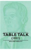 Table Talk - (1821)