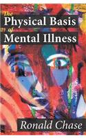The Physical Basis of Mental Illness