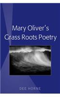 Mary Oliver's Grass Roots Poetry