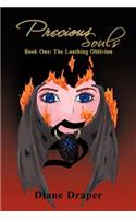 Precious Souls: Book One: The Loathing Oblivion