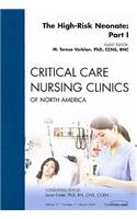 High-Risk Neonate: Part I, an Issue of Critical Care Nursing Clinics