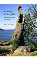 Speakingâ "Writing With: Aboriginal and Settler Interrelations: Aboriginal and Settler Interrelations