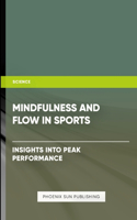 Mindfulness and Flow in Sports - Insights into Peak Performance