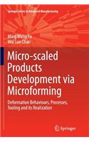 Micro-Scaled Products Development Via Microforming