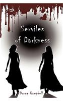 Serviles of Darkness: (English)