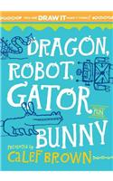Dragon, Robot, Gatorbunny: Pick One. Draw It. Make It Funny!
