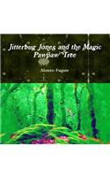 Jitterbug Jones and the Magic Pawpaw Tree