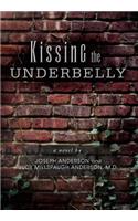 Kissing the Underbelly