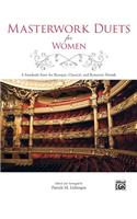 Masterwork Duets for Women: 8 Standards from the Baroque, Classical, and Romantic Periods