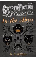 In the Abyss (Cryptofiction Classics - Weird Tales of Strange Creatures)