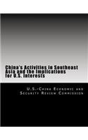 China's Activities in Southeast Asia and the Implications for U.S. Interests