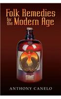 Folk Remedies for the Modern Age