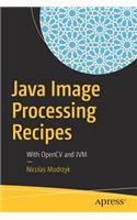 Java Image Processing Recipes: With Opencv and Jvm