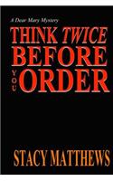 Think Twice Before You Order