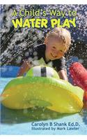 Child's Way to Water Play