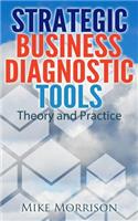 Strategic Business Diagnostic Tools - Theory and Practice