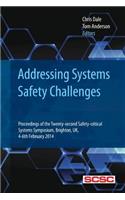 Addressing Systems Safety Challenges: Proceedings of the Twenty-second Safety-critical Systems Symposium, Brighton, UK, 4-6th February 2014