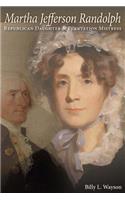 Martha Jefferson Randolph: Republican Daughter & Plantation Mistress(English)