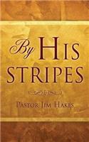 By His Stripes