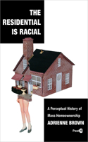 Residential Is Racial