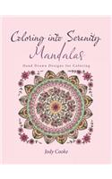 Coloring into Serenity Mandalas: Hand Drawn Designs for Coloring