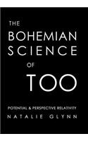 The Bohemian Science of Too: Potential & Perspective Relativity: Potential & Perspective Relativity