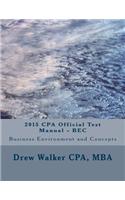 2015 CPA Official Test Manual - Bec: Business Environment and Concepts