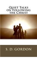 Quiet Talks on Following the Christ