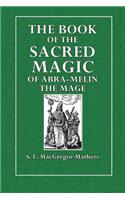 The Book of the Sacred Magic of Abra-Melin the Mage