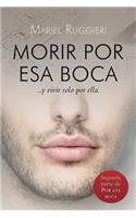 Morir por esa boca
