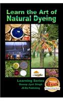 Learn the Art of Natural Dyeing