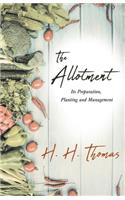 Allotment;Its Preparation, Planting and Management