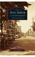 Ann Arbor in the 20th Century: A Photographic History