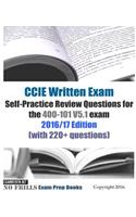 CCIE Written Exam Self-Practice Review Questions for the 400-101 V5.1 exam 2016/17 Edition: (with 220+ questions)