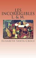 Les Incorrigibles L. et M.