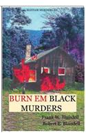 Burn Em Black Murders