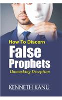 Discern False Prophets