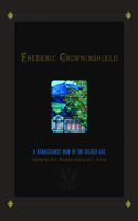 Frederic Crowninshield: A Renaissance Man in the Gilded Age