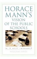 Horace Mann's Vision of the Public Schools