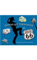 Sisters Get Their Kicks on Route 66