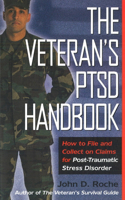 Veteran's Ptsd Handbook: How to File and Collect on Claims for Post-Traumatic Stress Disorder