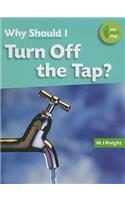 Why Should I Turn Off the Tap?: (One Small Step)