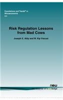 Risk Regulation Lessons from Mad Cows