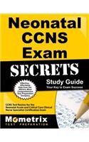 Neonatal Ccns Exam Secrets Study Guide: Ccns Test Review for the Neonatal Acute and Critical Care Clinical Nurse Specialist Certification Exam