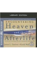 Encountering Heaven and the Afterlife (Library Edition)