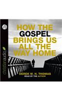 How the Gospel Brings Us All the Way Home