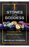 Stones of the Goddess: 104 Crystals for the Divine Feminine