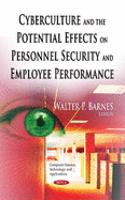 Cyberculture & the Potential Effects on Personnel Security & Employee Performance